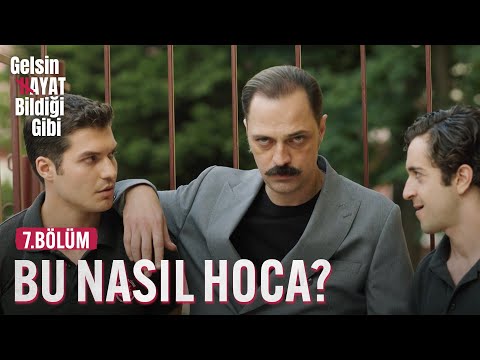 Bu Nasıl Hoca? - Gelsin Hayat Bildiği Gibi (7.Bölüm)