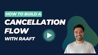 How to build a cancellation flow with Raaft