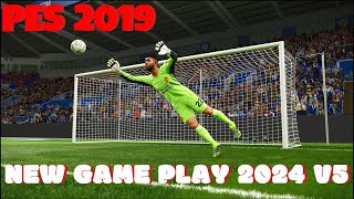 PES 2019 NEW GAME PLAY 2024 V5