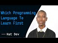 Which Programming Language To Learn First