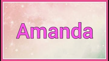 Amanda | Name Origin Meaning Variations