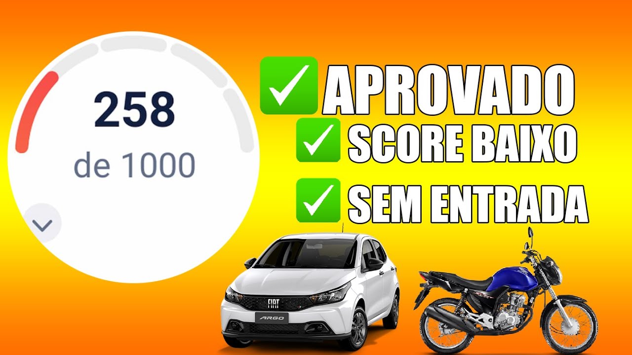 COMO FINANCIAR CARRO OU MOTO COM SCORE BAIXO EM 2023 - DICAS PARA ...