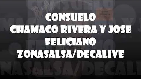 CONSUELO - CHAMACO RIVERA Y JOSE FELICIANO