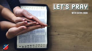 Let’s Pray | Stay in Faith, Stay in Your Lane & Rest in God (Session 128) Kathi Zadai