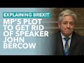 MP's Plot to Oust Speaker John Bercow - Brexit Explained