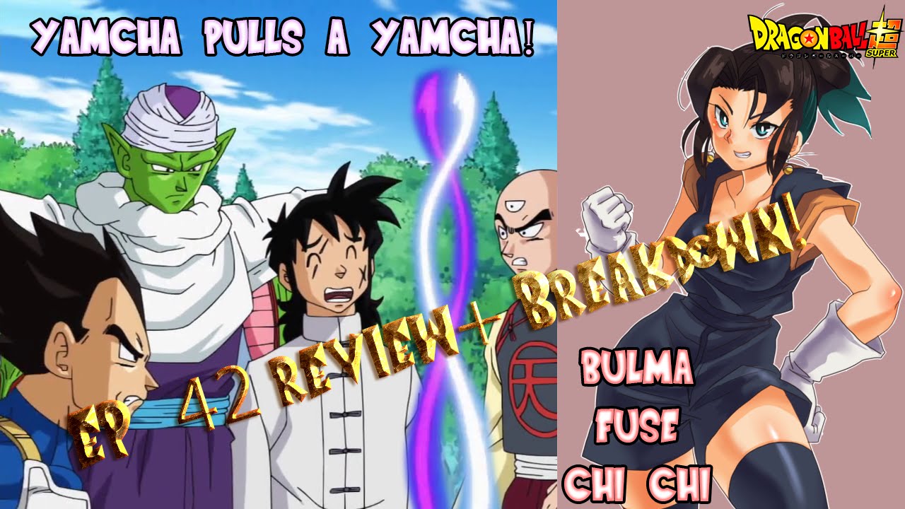 Dragonball Super Ep 42 Review Discussion Chichi Bulma Fusion Youtube Dragonball Super Ep 42 Review Discussion Chichi Bulma Fusion Youtube