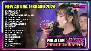 NEW ASTINA FULL ALBUM TERBARU 2024 - NGAMEN 10 - LAMUNAN - BERPISAH DIUJUNG JALAN