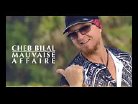 Cheb Bilal Mauvaise Affaire