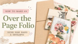 Another Junk Journal Idea Using Envelopes & Book Pages | Over The Page Folio | Great For Beginners 