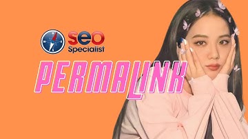 SEO Specialist - Cara Setting Permalink URL Website dan Blog