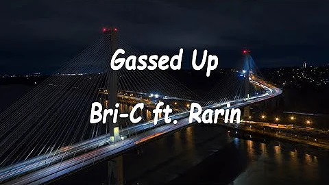 Bri-C ft. Rarin - Gassed Up-VIBES ERA