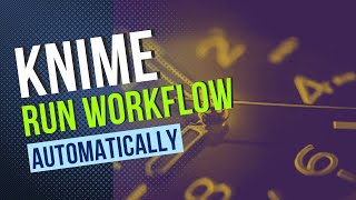 Run Workflow in KNIME Desktop Automatically