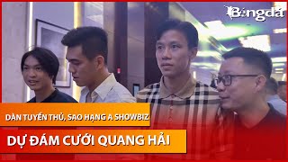 Loạt tuyển thủ, dàn sao hạng A Showbiz hội ngộ tại đám cưới Quang Hải