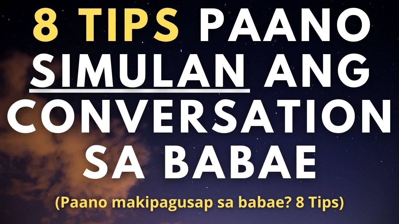 Paano simulan ang conversation sa babae? (Paano makipagusap sa babae - 8 Tips)