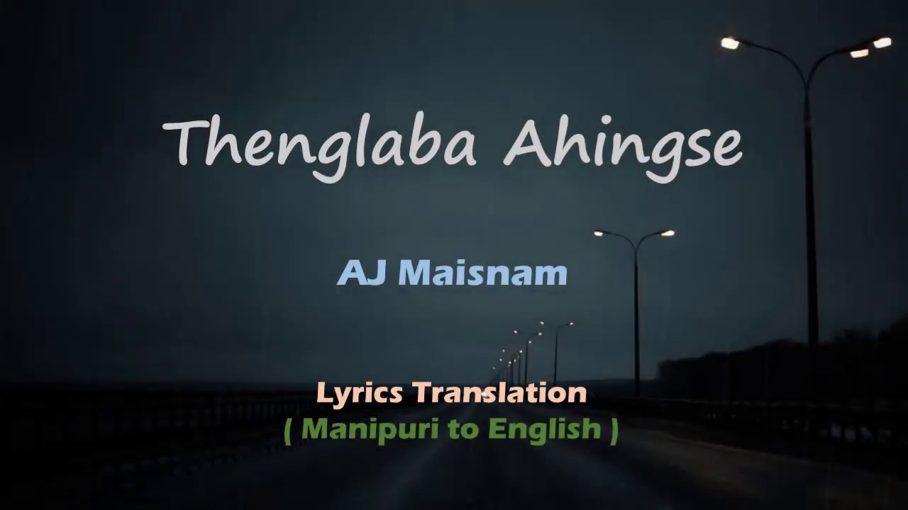 Thenglaba Ahingse English Lyrics Translation   AJ Maisnam