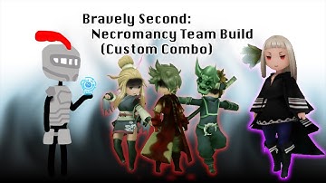 Bravely Second: Necromancy Team Build (Custom Combo)