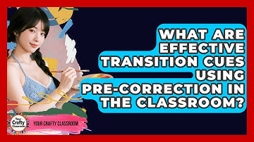 What Are Effective Transition Cues Using Pre-correction In The Classroom? - Your Crafty Classroom