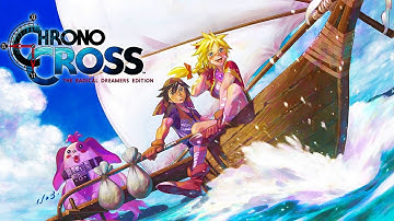 CHRONO CROSS: THE RADICAL DREAMERS EDITION Gameplay Trailer