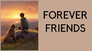 Forever Friends: The Unbreakable Bond Between a Boy and His Dog