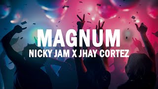 Magnum - Nicky Jam x Jhay Cortez | (LETRA)