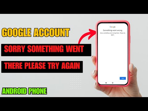 Fix Google Account “Something Went Wrong” Error | Sorry Something Went Wrong There Please Try Again