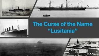 The Curse of the Name "Lusitania" || The History of the 25 Lusitanias ||