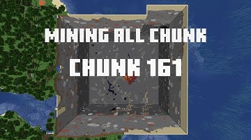 Mining all the chunks in Minecraft    (Chunk 161)  in 1 Minute