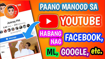 PAANO MANOOD SA YOUTUBE HABANG NAG FACEBOOK 2022 | 100% LEGIT SAFE