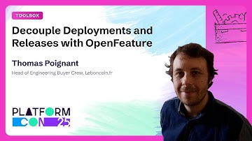 Decouple deployments and releases with OpenFeature - Thomas Poignant | PlatformCon 2025