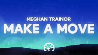 Meghan Trainor - Make A Move (Lyrics)