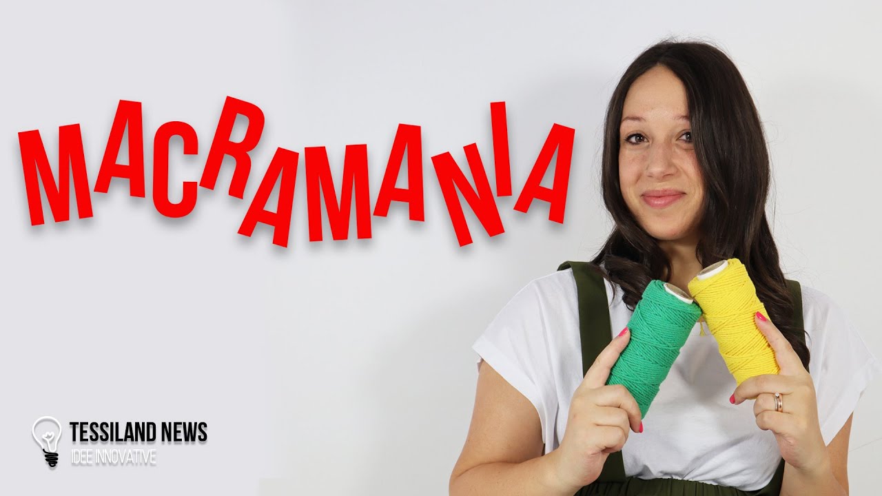 Tessiland News Macramand il macramè di Tessiland