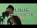 Valdy Nyonk - Sakit Gigi cover Lirik