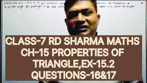 CLASS-7 RD SHARMA MATHS, CHAPTER-15 PROPERTIES OF TRIANGLE, EXERCISE-15.2 QUESTIONS-16&17