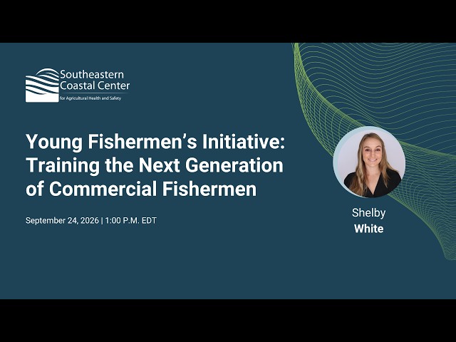 Young Fishermen’s Initiative: Training the Next Generation of Commercial Fishermen | September 2026