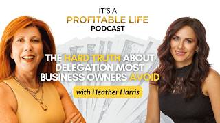 Famous The Hard Truth About Delegation Most Business Owners Avoid | Heather Harris, CEO of Spark Global Wealth