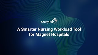 A Smarter Nursing Workload Tool for Magnet Hospitals