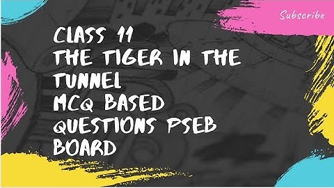 The tiger in the tunnel class 11 PSEB board english