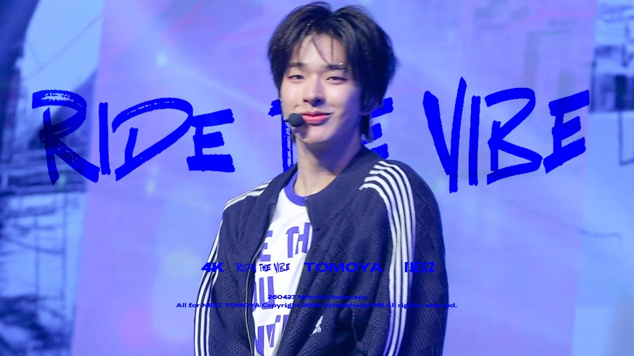 NEXZ TOMOYA」260427 Ride the Vibe 4-Cam Mixed Focus 토모야 직캠