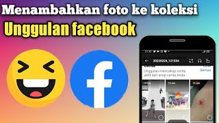 Cara Menambahkan Foto Ke Koleksi Unggulan Facebook