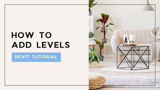Revit Tutorial: How to Add Levels and Rename Them