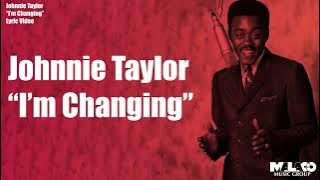 Johnnie Taylor - I'm Changing (Lyric Video)