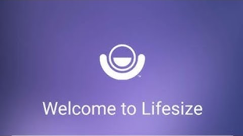 VIDEO CONFERENCE APP- LIFE SIZE