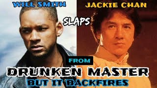 Will Smith Slaps Jackie Chan From Drunken Master But It Backfires