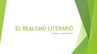 REALISMO LITERARIO. Concepto y características fundamentales.