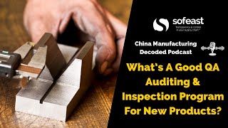 What’s A Good QA Auditing & Inspection Program For New Products?