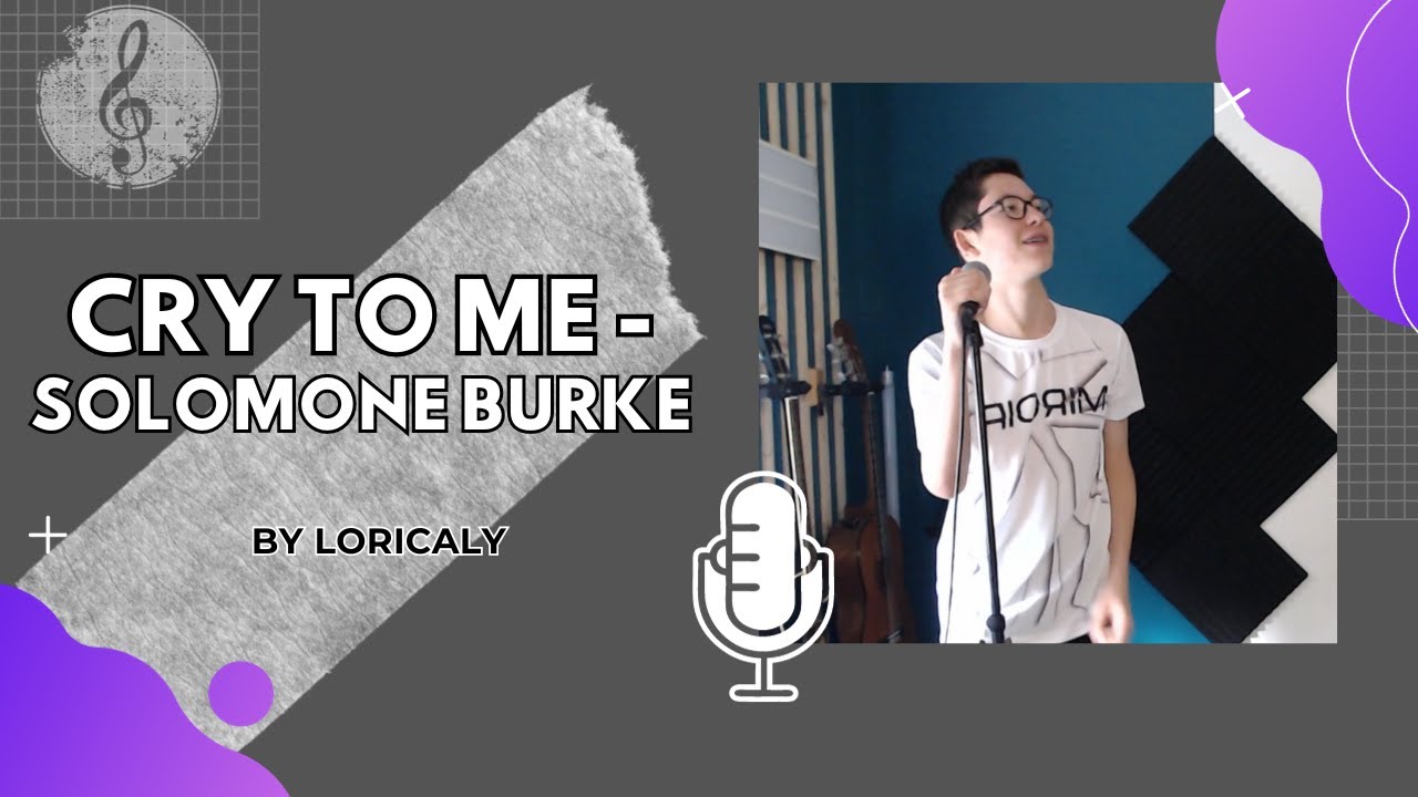 CRY TO ME - SOLOMONE BURKE (BY LORICALY)