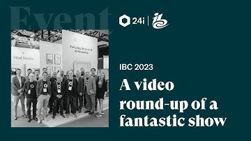 IBC 2023 - A video round-up of a fantastic show