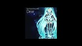 初音ミク Dear カラオケver Youtube 初音ミク Dear カラオケver Youtube