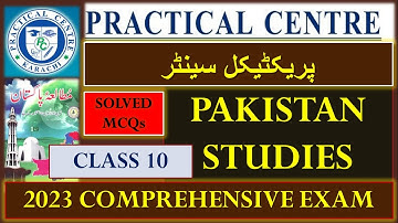 Practical center solved comprehensive paper 2023 Pakistan studies 10 | Pakistan Studies Class X