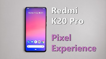 Redmi K20 Pro Custom Rom: Pixel Experience